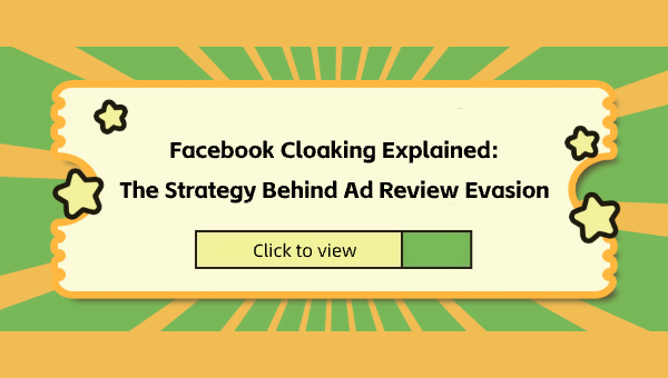 Facebook Cloaking Explained: The Strategy Behind Ad Review Evasion