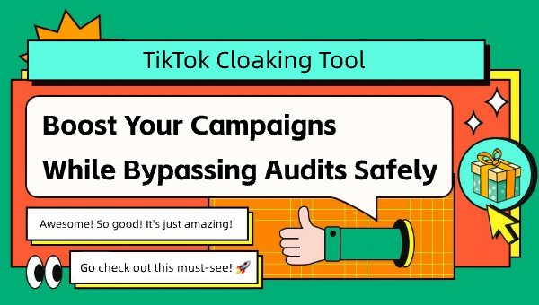 TikTok Cloaking Tool: Boost Your Campaigns While Bypassing Audits Safely