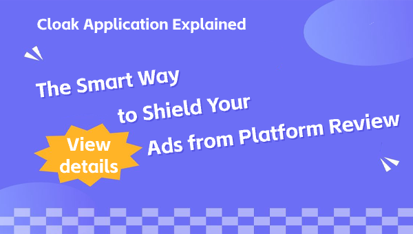 Cloak Application Explained: The Smart Way to Shield Your Ads from Platform Review