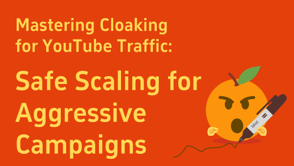 Mastering Cloaking for YouTube Traffic: Safe Scaling for Aggressive Campaigns