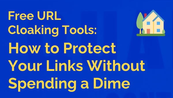 Free URL Cloaking Tools: How to Protect Your Links Without Spending a Dime