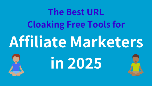 The Best URL Cloaking Free Tools for Affiliate Marketers in 2025