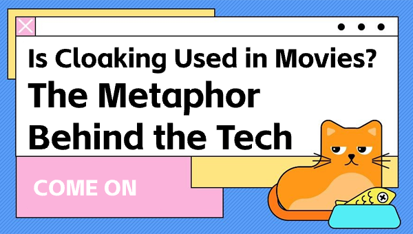 Is Cloaking Used in Movies? The Metaphor Behind the Tech