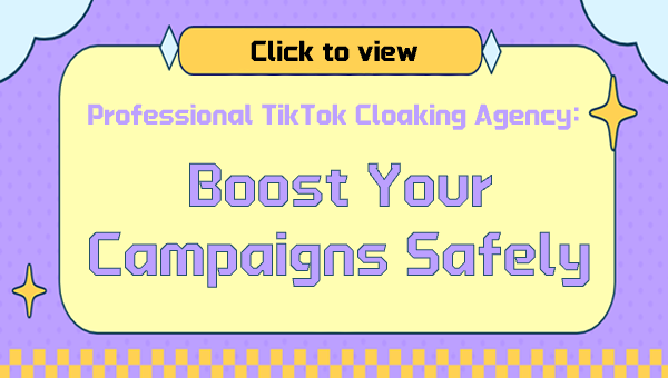 Professional TikTok Cloaking Agency: Boost Your Campaigns Safely