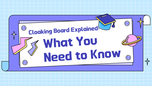 Cloaking Board Explained: What You Need to Know