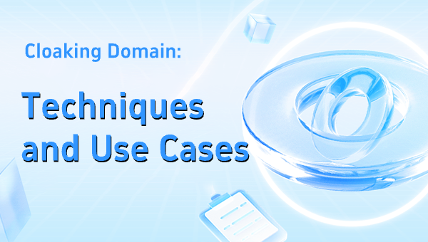 Cloaking Domain: Techniques and Use Cases