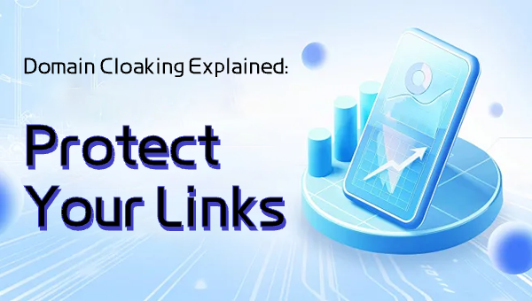 Domain Cloaking Explained: Protect Your Links