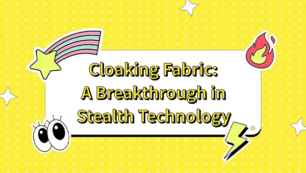 Cloaking Fabric: A Breakthrough in Stealth Technology