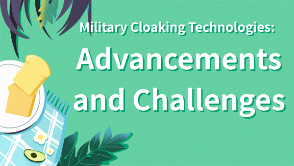 Military Cloaking Technologies: Advancements and Challenges