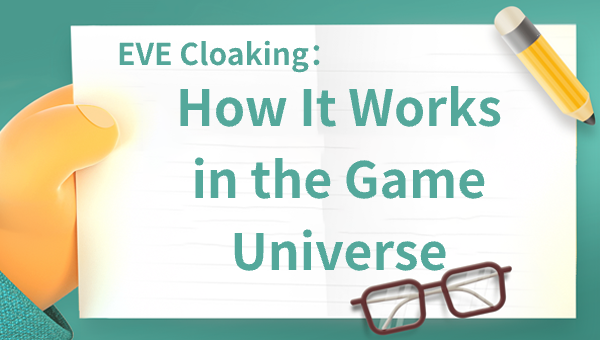 EVE Cloaking: How It Works in the Game Universe