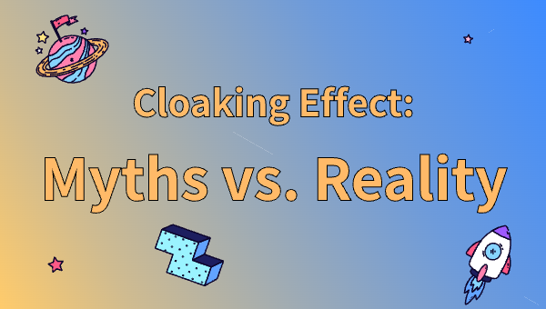 Cloaking Effect: Myths vs. Reality