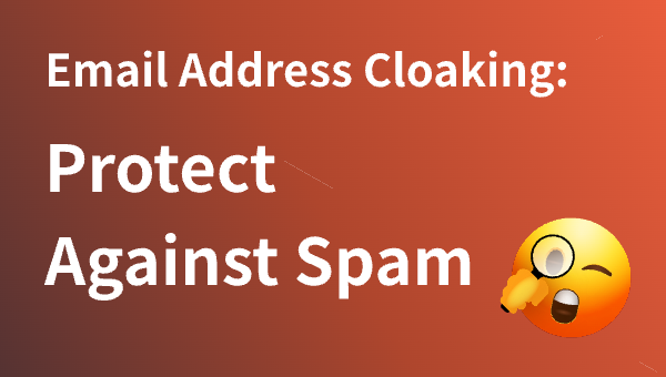 Email Address Cloaking: Protect Against Spam