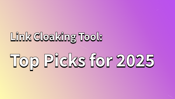 Link Cloaking Tool: Top Picks for 2025