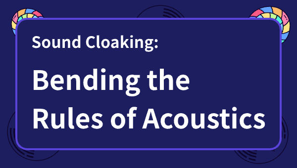 Sound Cloaking: Bending the Rules of Acoustics
