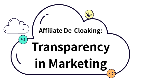 Affiliate De-Cloaking: Transparency in Marketing