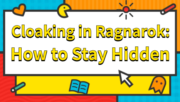 Cloaking in Ragnarok: How to Stay Hidden