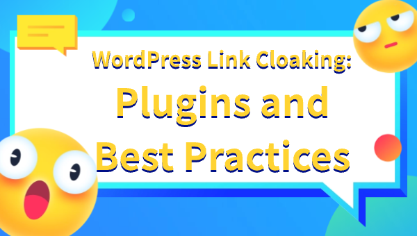 WordPress Link Cloaking: Plugins and Best Practices