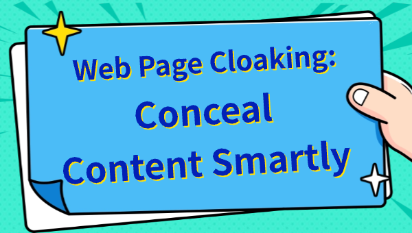 Web Page Cloaking: Conceal Content Smartly