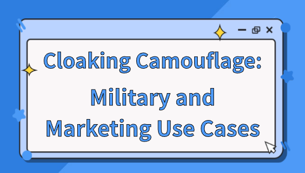 Cloaking Camouflage: Military and Marketing Use Cases