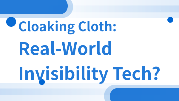 Cloaking Cloth: Real-World Invisibility Tech?