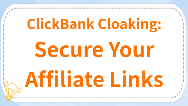 ClickBank Cloaking: Secure Your Affiliate Links