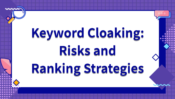 Keyword Cloaking: Risks and Ranking Strategies