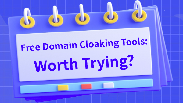 Free Domain Cloaking Tools: Worth Trying?